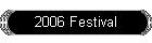 2006 Festival